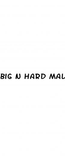 big n hard male enhancement