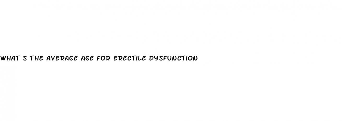 what s the average age for erectile dysfunction