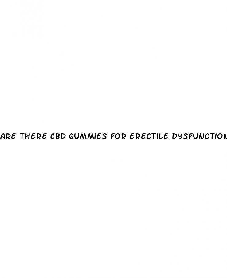 are there cbd gummies for erectile dysfunction