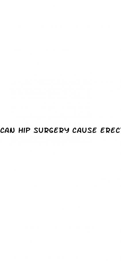 can hip surgery cause erectile dysfunction