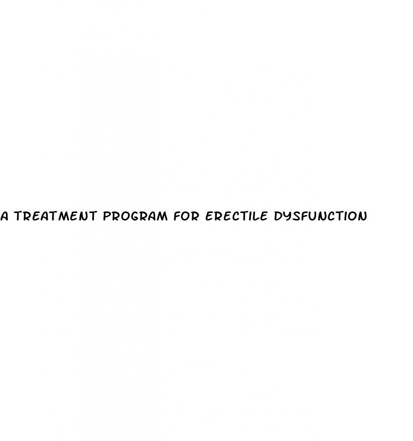 a treatment program for erectile dysfunction