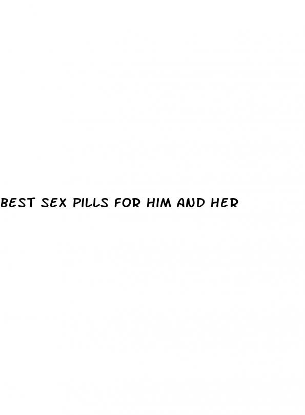 best sex pills for him and her