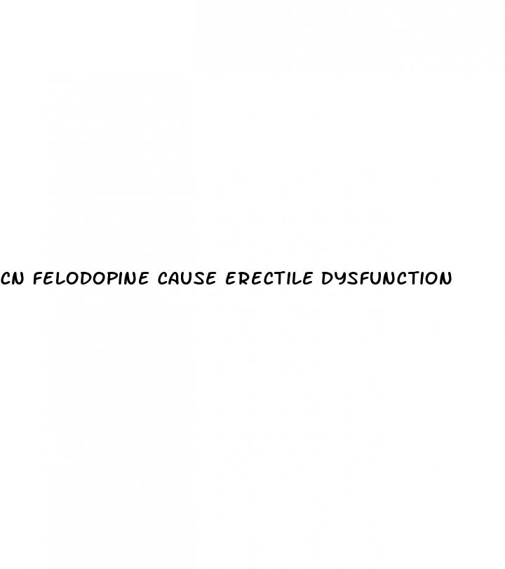 cn felodopine cause erectile dysfunction