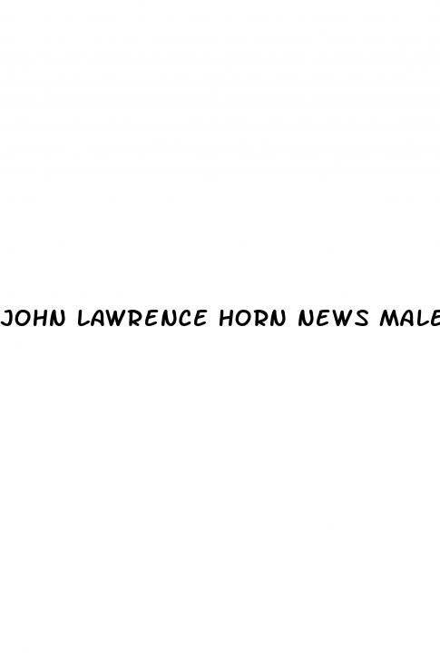 john lawrence horn news male enhancement transcript