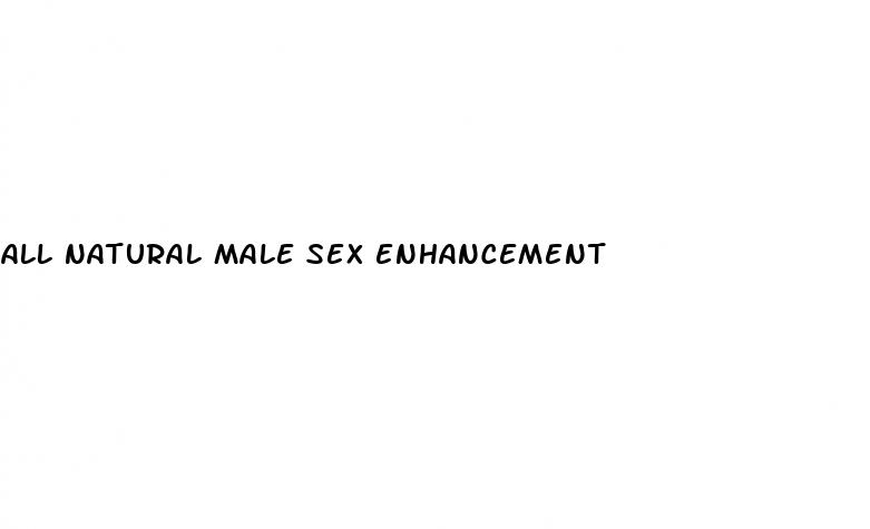 all natural male sex enhancement