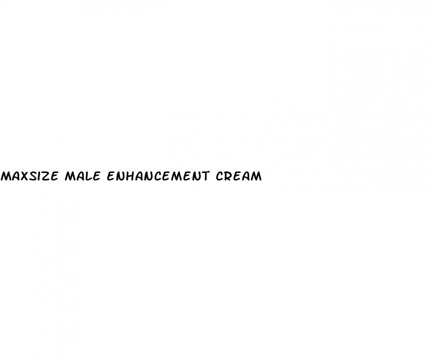 maxsize male enhancement cream