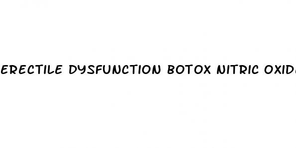 erectile dysfunction botox nitric oxide