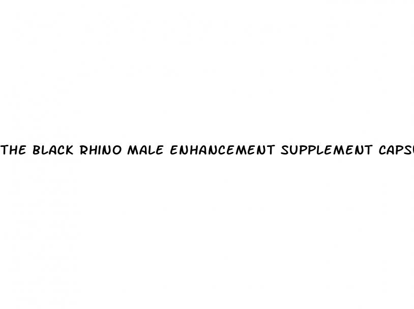 the black rhino male enhancement supplement capsules