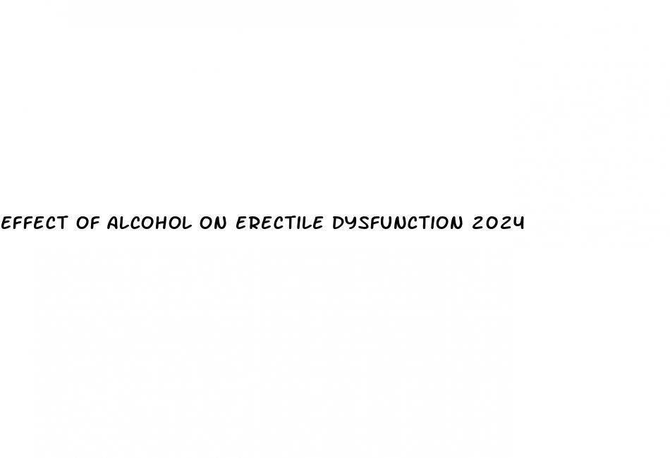 effect of alcohol on erectile dysfunction 2024