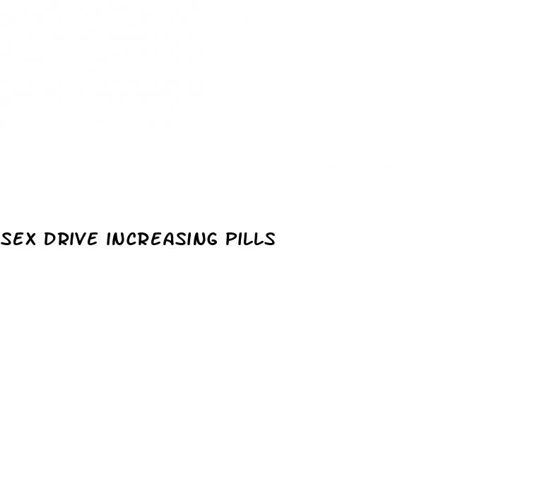 sex drive increasing pills