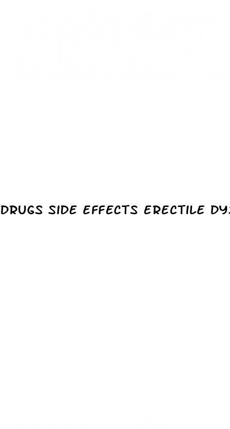 drugs side effects erectile dysfunction