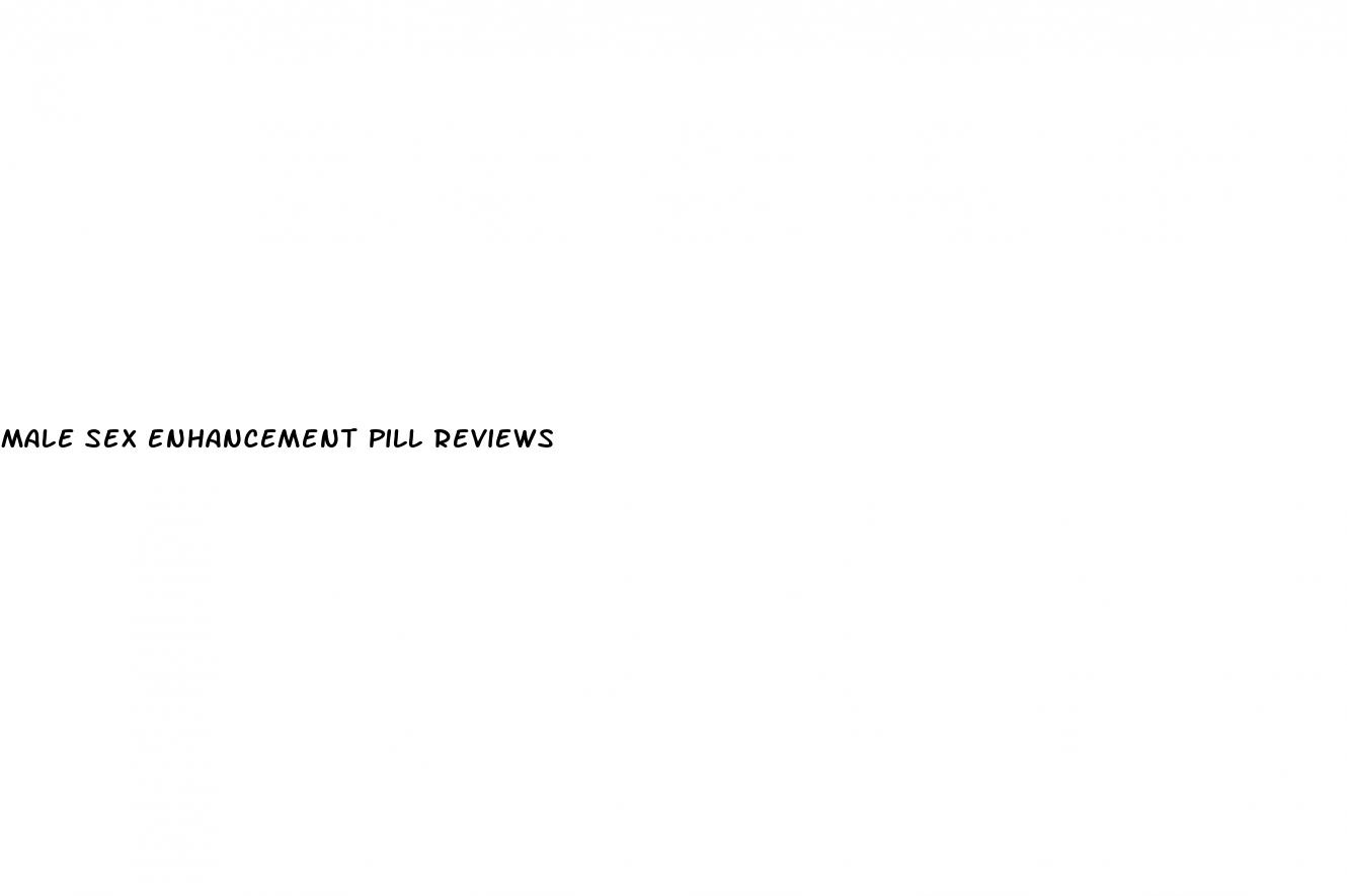 male sex enhancement pill reviews