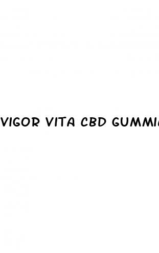 vigor vita cbd gummies for ed reviews