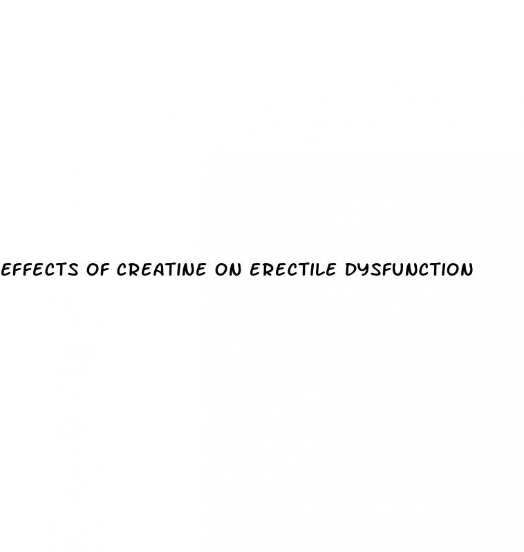 effects of creatine on erectile dysfunction