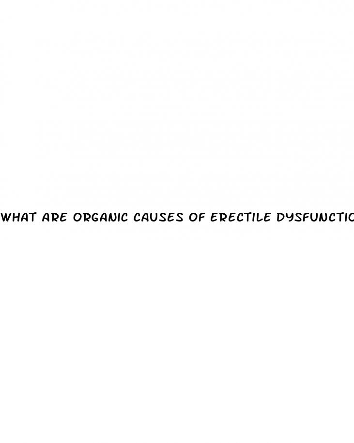 what are organic causes of erectile dysfunction