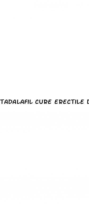 tadalafil cure erectile dysfunction