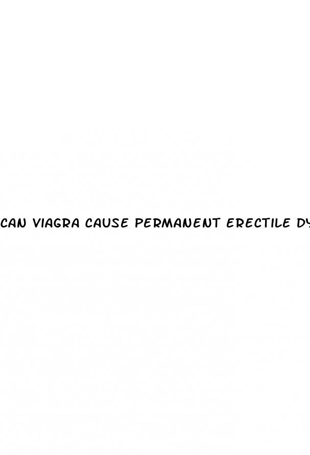 can viagra cause permanent erectile dysfunction