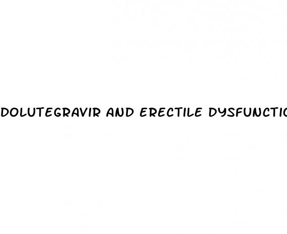 dolutegravir and erectile dysfunction