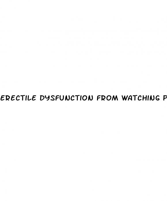 erectile dysfunction from watching porn