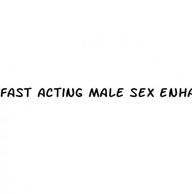 fast acting male sex enhancement pills