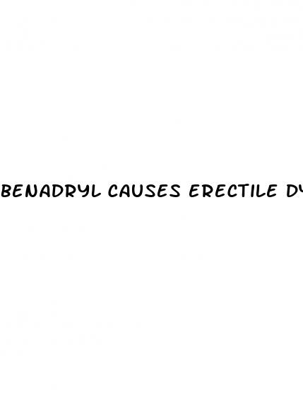 benadryl causes erectile dysfunction