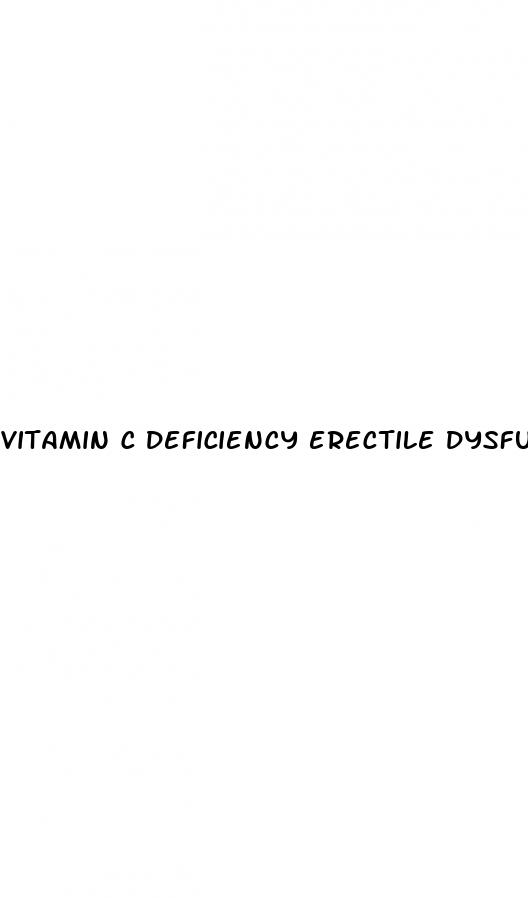 vitamin c deficiency erectile dysfunction