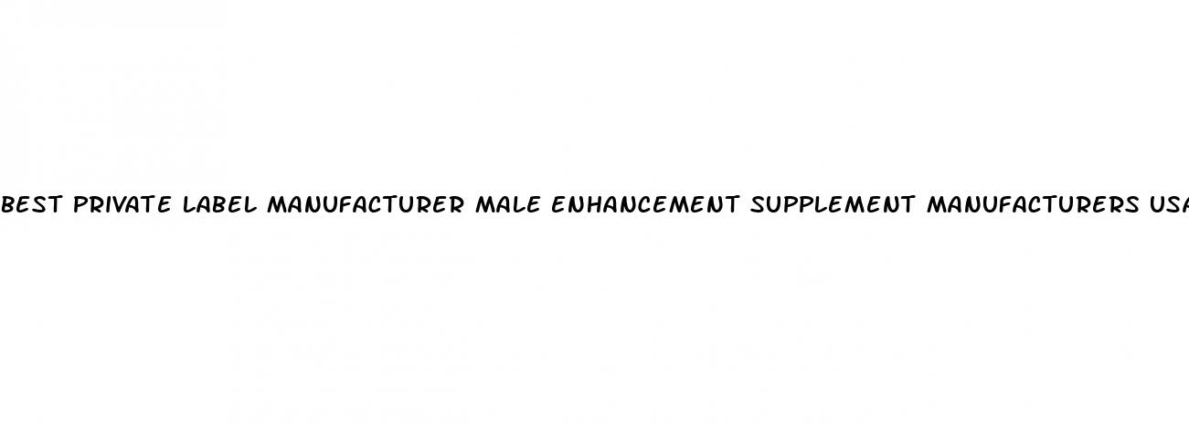 best private label manufacturer male enhancement supplement manufacturers usa