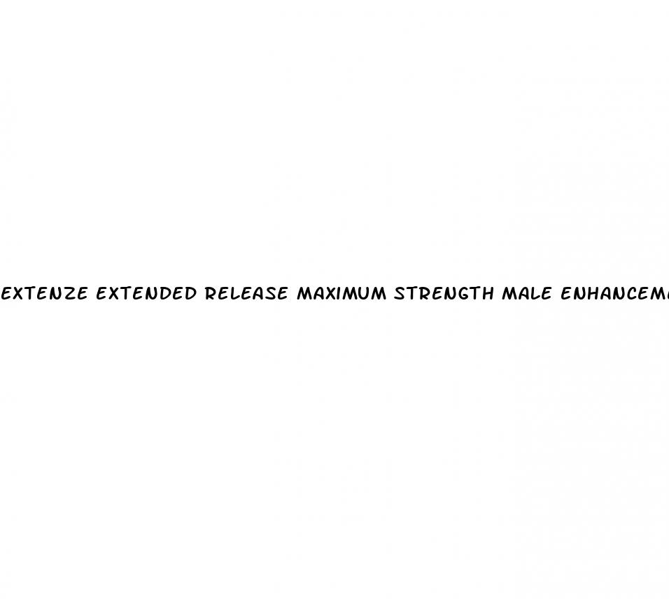 extenze extended release maximum strength male enhancement reviews