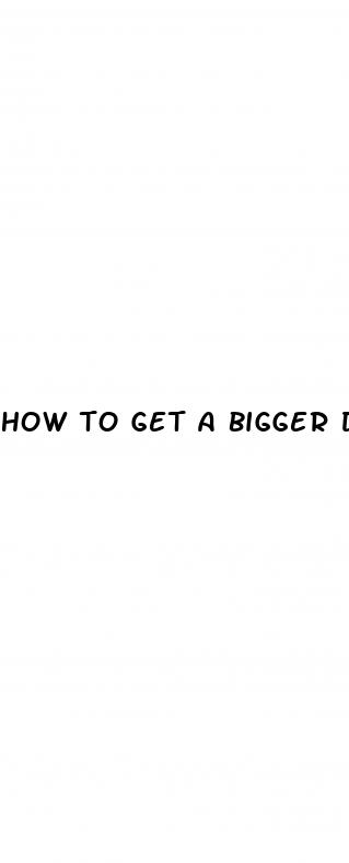 how to get a bigger dick natually