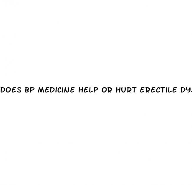 does bp medicine help or hurt erectile dysfunction