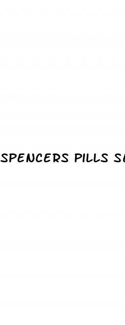 spencers pills sex