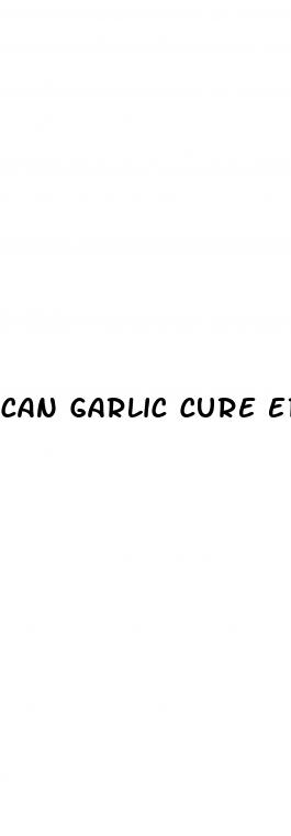 can garlic cure erectile dysfunction