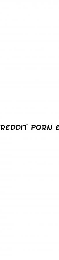 reddit porn erectile dysfunction