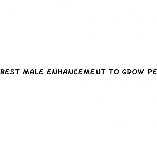 best male enhancement to grow penis