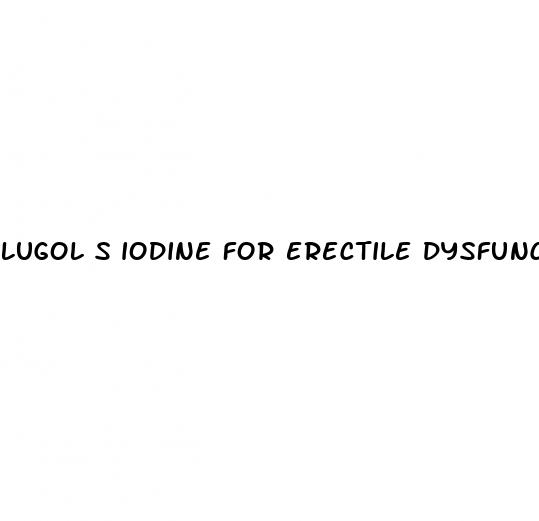 lugol s iodine for erectile dysfunction