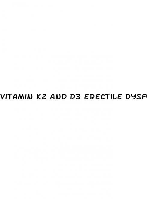 vitamin k2 and d3 erectile dysfunction