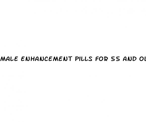 male enhancement pills for 55 and older