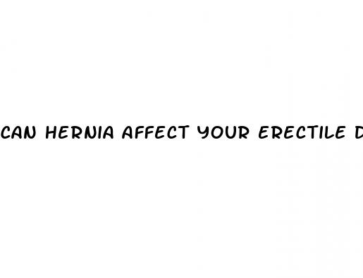 can hernia affect your erectile dysfunction