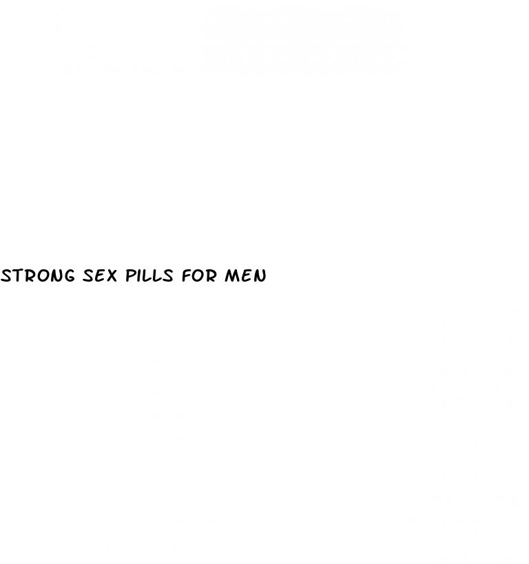 strong sex pills for men