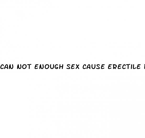 can not enough sex cause erectile dysfunction