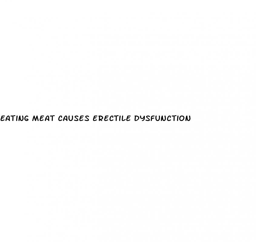 eating meat causes erectile dysfunction