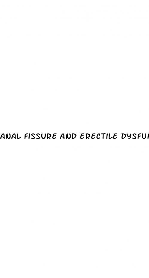 anal fissure and erectile dysfunction cure