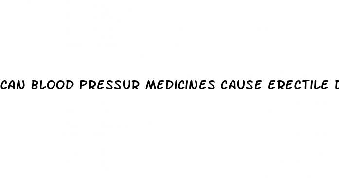 can blood pressur medicines cause erectile dysfunction