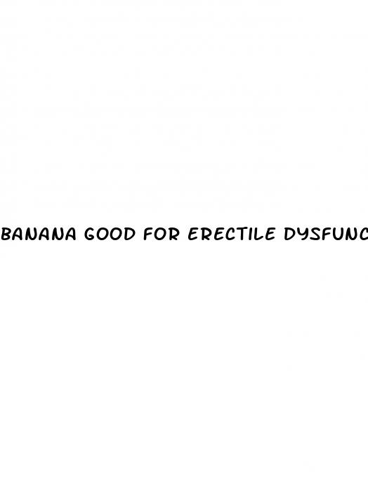 banana good for erectile dysfunction