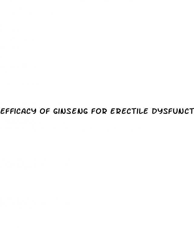 efficacy of ginseng for erectile dysfunction