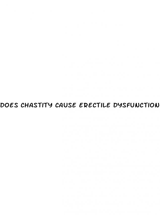 does chastity cause erectile dysfunction