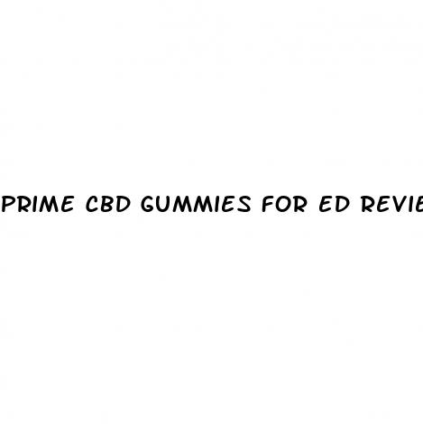 prime cbd gummies for ed reviews