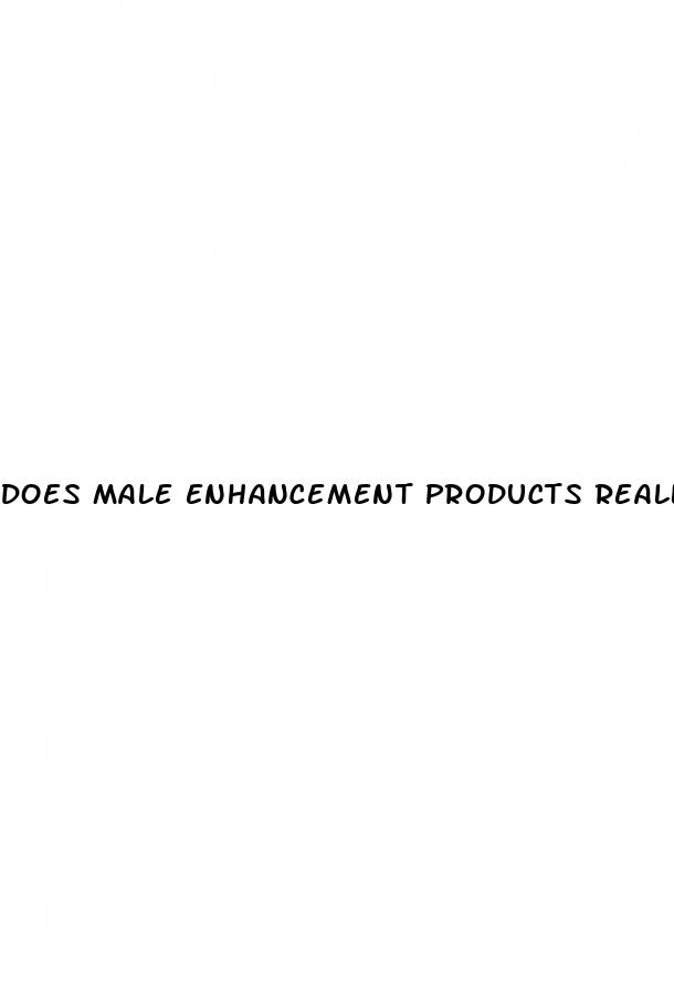 does male enhancement products really work