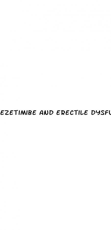 ezetimibe and erectile dysfunction