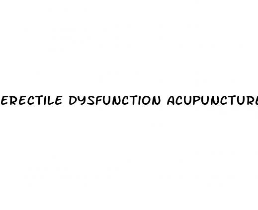 erectile dysfunction acupuncture protocol